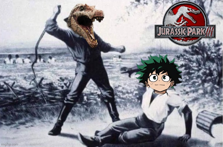 Who's Street Tier Now, Bitch! | image tagged in whip slave,memes,my hero academia,shitpost,anime meme,dinosaur | made w/ Imgflip meme maker