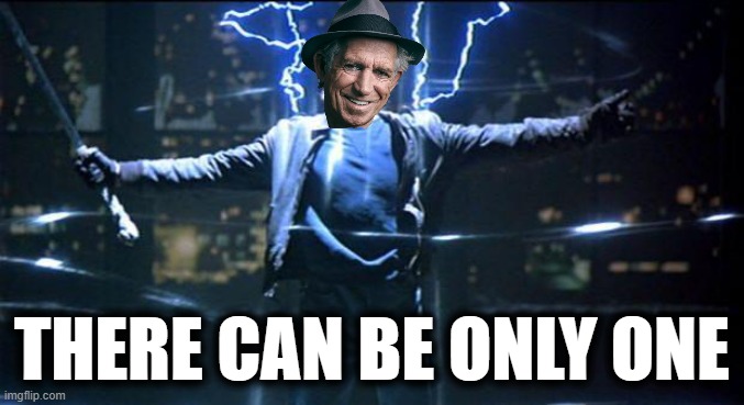 Highlander Quickening | THERE CAN BE ONLY ONE | image tagged in highlander quickening,keith richards,ozzy ozborne | made w/ Imgflip meme maker