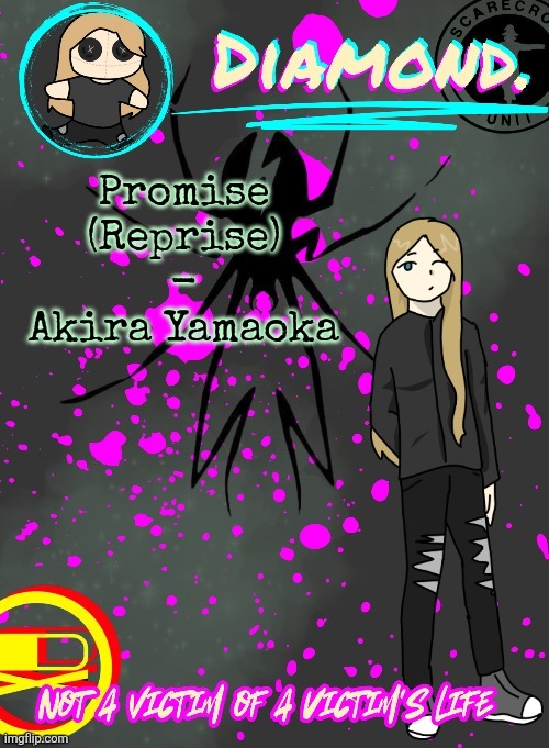 Ironically we almost have the same first name | Promise (Reprise) - Akira Yamaoka | image tagged in diamond announcement temp ty disco | made w/ Imgflip meme maker