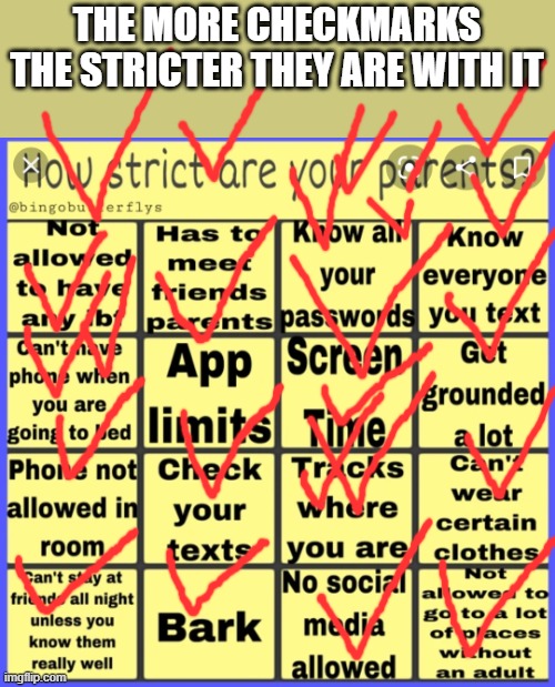 Strict parent bingo | THE MORE CHECKMARKS THE STRICTER THEY ARE WITH IT | image tagged in strict parent bingo | made w/ Imgflip meme maker