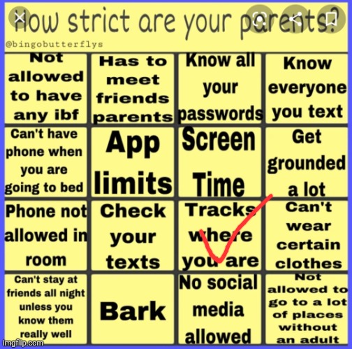 And she doesn't even care where i go she just wants to make sure I'm ok | image tagged in strict parent bingo | made w/ Imgflip meme maker