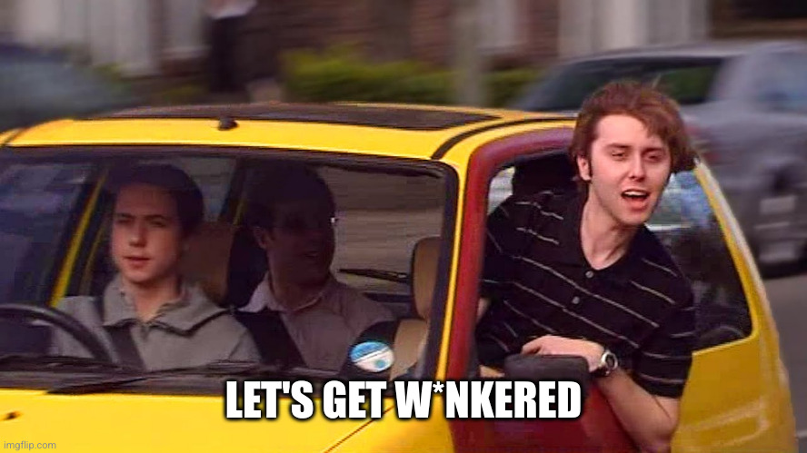 bus wankers | LET'S GET W*NKERED | image tagged in bus wankers | made w/ Imgflip meme maker