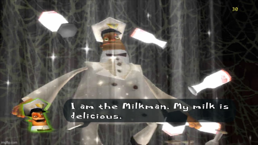 fyi this is what I was talking about on my last post | image tagged in i am the milkman | made w/ Imgflip meme maker