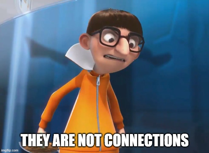 think, roblox... think | THEY ARE NOT CONNECTIONS | image tagged in they are not pajamas | made w/ Imgflip meme maker