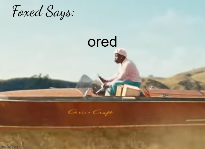 oredom (how it feels to use someone else's template) | ored | made w/ Imgflip meme maker