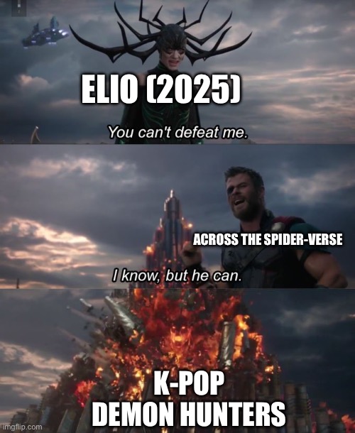 Elio vs. K-POP Demon Hunters Be Like | ELIO (2025); ACROSS THE SPIDER-VERSE; K-POP DEMON HUNTERS | image tagged in you can't defeat me,elio | made w/ Imgflip meme maker