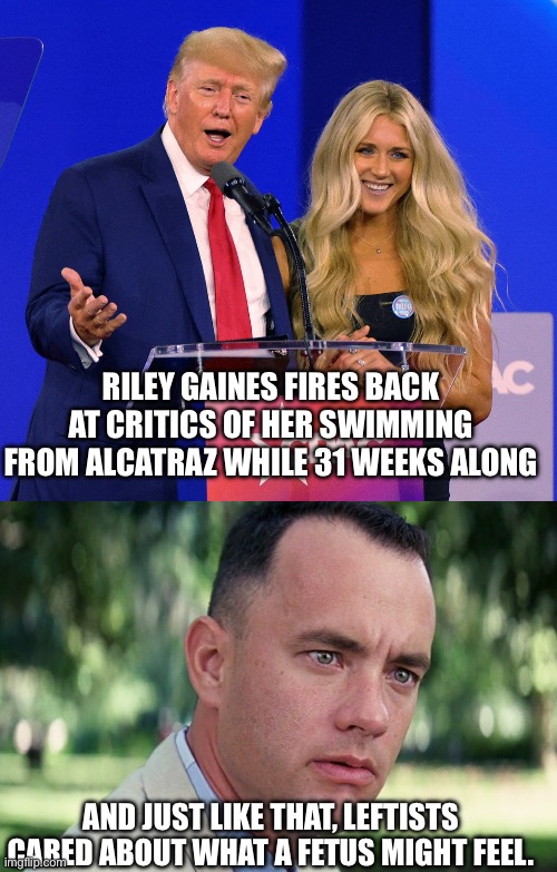 RILEY GAINES FIRES BACK AT CRITICS OF HER SWIMMING FROM ALCATRAZ WHILE 31 WEEKS ALONG; AND JUST LIKE THAT, LEFTISTS CARED ABOUT WHAT A FETUS MIGHT FEEL. | image tagged in riley gaines-real female swimmer,memes,and just like that | made w/ Imgflip meme maker