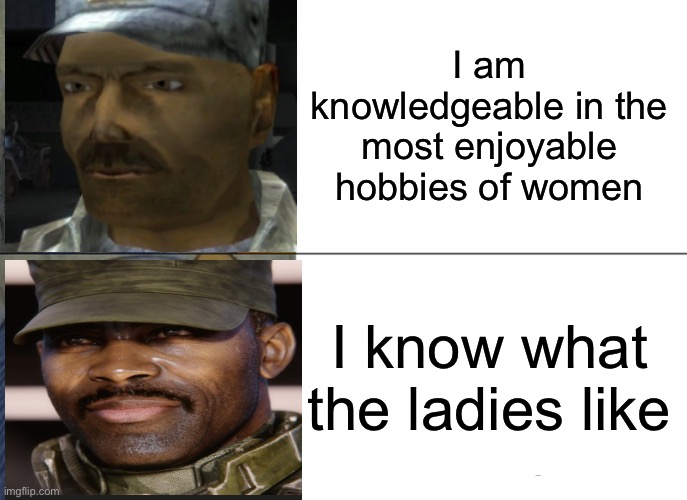 Tuxedo Winnie The Pooh | I am knowledgeable in the most enjoyable hobbies of women; I know what the ladies like | image tagged in memes,tuxedo winnie the pooh | made w/ Imgflip meme maker