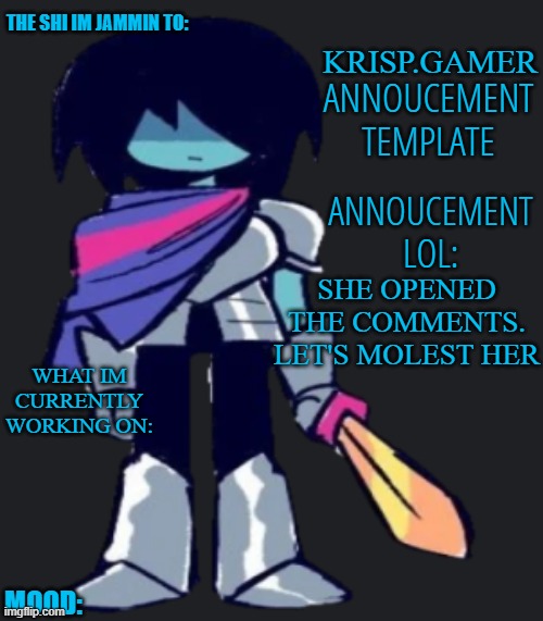 https://imgflip.com/i/a13l7x | SHE OPENED THE COMMENTS. LET'S MOLEST HER | image tagged in krispy gamer's poorly made annoucement temp lol | made w/ Imgflip meme maker