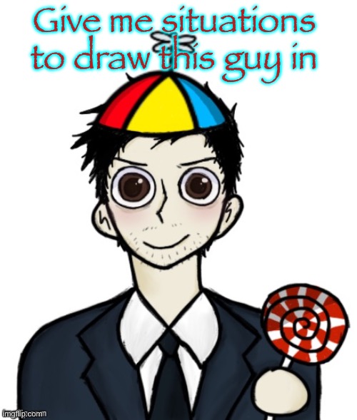 Jimothy haha | Give me situations to draw this guy in | image tagged in jimothy haha | made w/ Imgflip meme maker