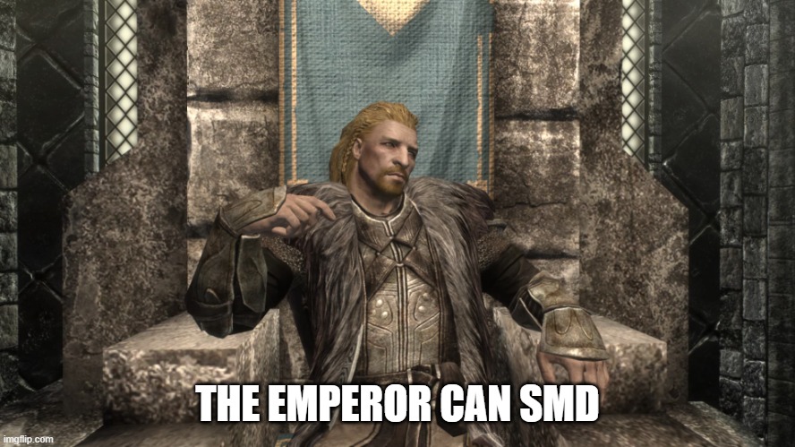 Ulfric | THE EMPEROR CAN SMD | image tagged in ulfric | made w/ Imgflip meme maker