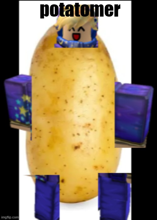 Potemer x potato (dont get mad, its just a photosshop) this is my first photoshop ik its bad | potatomer | image tagged in roblox,memes,photoshop | made w/ Imgflip meme maker