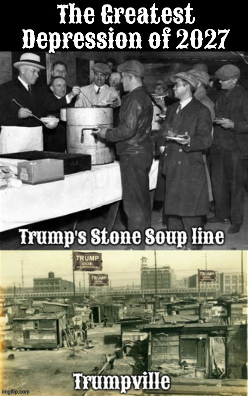 The New Golden Age | The Greatest Depression of 2027 | image tagged in the new golden age,trump's mandate,usa has no exports,autocracy,fascisim,maga money | made w/ Imgflip meme maker
