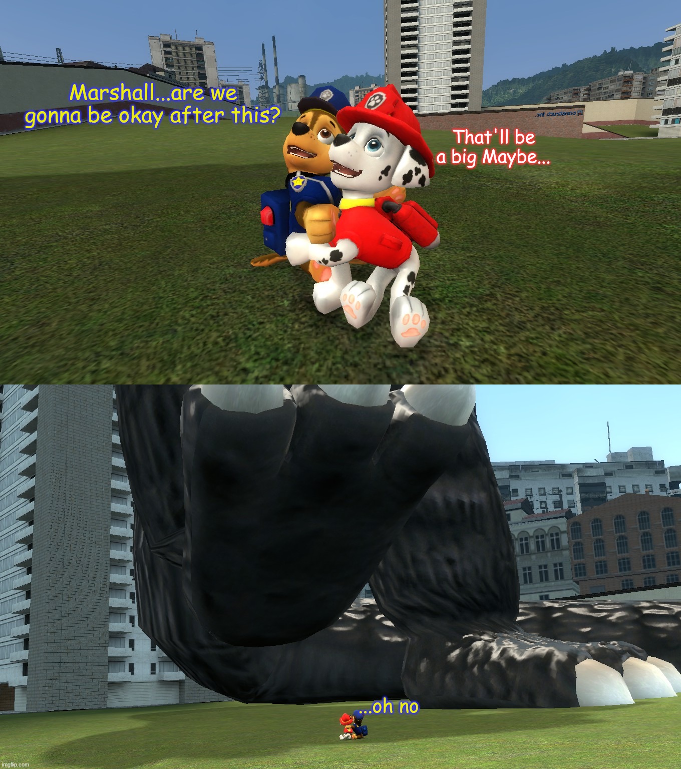 they're definitely going to feel that one | Marshall...are we gonna be okay after this? That'll be a big Maybe... ...oh no | image tagged in o no,we fucked | made w/ Imgflip meme maker