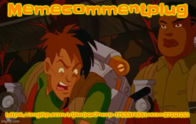 https://imgflip.com/i/9se8qc?nerp=1753314551#com37291291 | Memecommentplug; https://imgflip.com/i/9se8qc?nerp=1753314551#com37291291 | image tagged in mortified | made w/ Imgflip meme maker