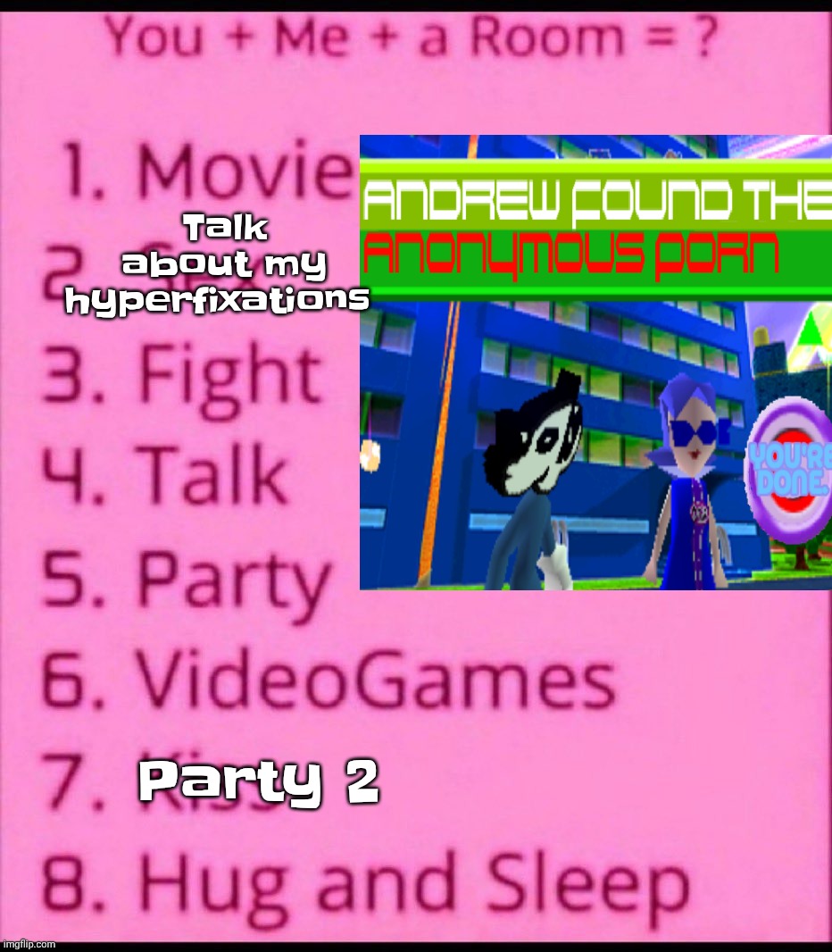 You + me + a room = ? | Talk about my hyperfixations; Party 2 | image tagged in you me a room | made w/ Imgflip meme maker
