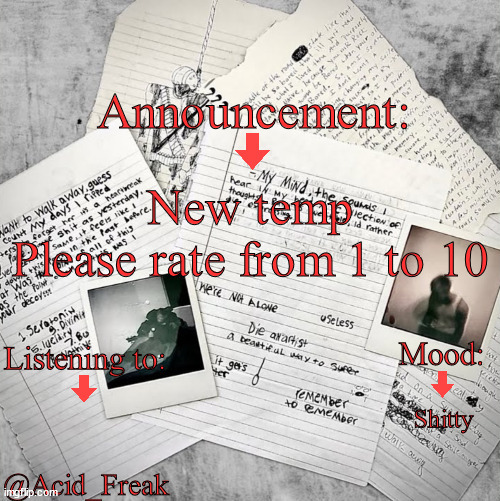 Acid_Freak Announcement | New temp
Please rate from 1 to 10; Shitty | image tagged in acid_freak announcement | made w/ Imgflip meme maker