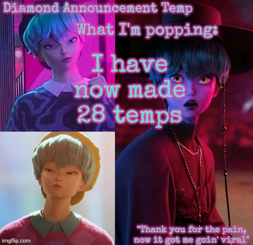 Diamond's Baby Saja Temp | I have now made 28 temps | image tagged in diamond's baby saja temp | made w/ Imgflip meme maker