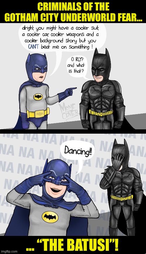 It is a pretty formidable weapon… | CRIMINALS OF THE GOTHAM CITY UNDERWORLD FEAR…; … “THE BATUSI”! | image tagged in batman,the better batman,batusi,comics/cartoons | made w/ Imgflip meme maker
