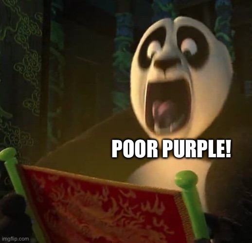 If the dragon scroll wasn't blank | POOR PURPLE! | image tagged in if the dragon scroll wasn't blank | made w/ Imgflip meme maker