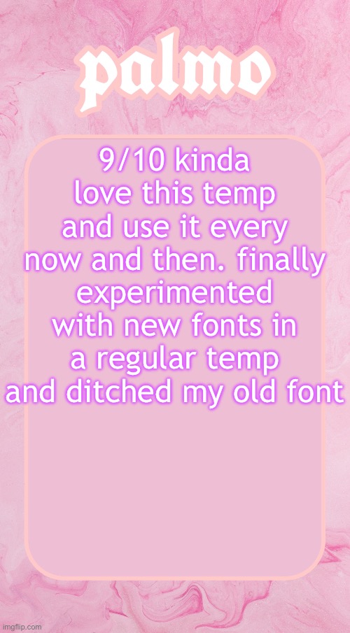 Palms bby temp | 9/10 kinda love this temp and use it every now and then. finally experimented with new fonts in a regular temp and ditched my old font | image tagged in palms bby temp | made w/ Imgflip meme maker