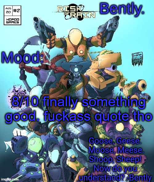 Better Bently temp | 8/10 finally something good. fuckass quote tho | image tagged in better bently temp | made w/ Imgflip meme maker