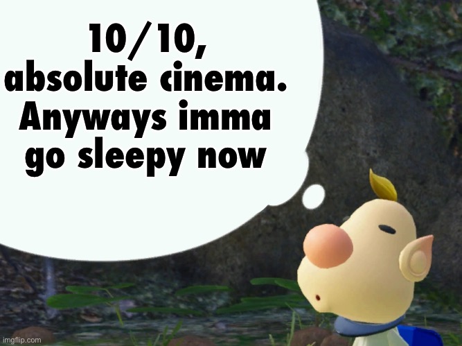 Louie | 10/10, absolute cinema.
Anyways imma go sleepy now | image tagged in louie | made w/ Imgflip meme maker