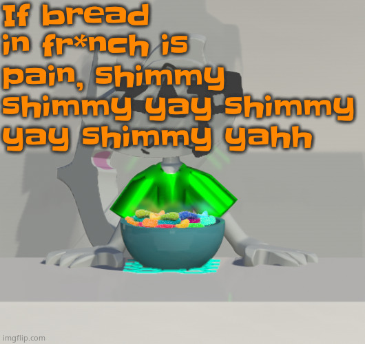 Are these gummy worms? (don't ask why the render is so crisp) | If bread in fr*nch is pain, shimmy shimmy yay shimmy yay shimmy yahh | image tagged in are these gummy worms don't ask why the render is so crisp | made w/ Imgflip meme maker