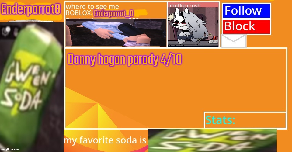 Enderparrot8 announcement | Danny hogan parody 4/10 | image tagged in enderparrot8 announcement | made w/ Imgflip meme maker