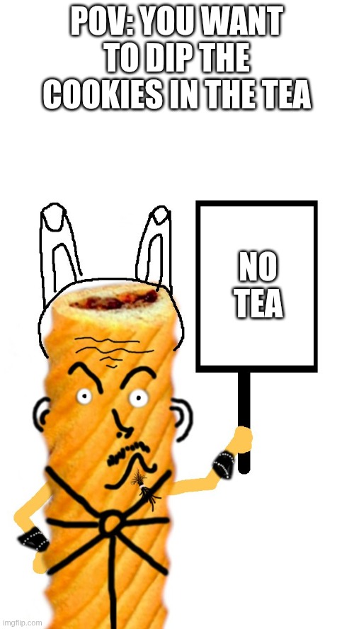 POV: You want to dip the cookies in the tea | POV: YOU WANT TO DIP THE COOKIES IN THE TEA; NO TEA | image tagged in kotsiubiiv cookies 3,food,cookies,tea,pov | made w/ Imgflip meme maker