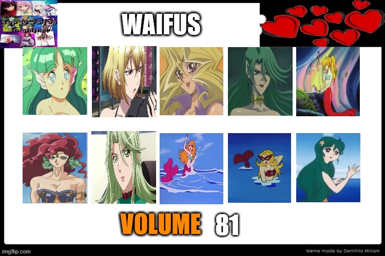 waifus volume 81 | 81 | image tagged in waifus volume meme,81,anime,mermaids,minky momo,yu gi oh | made w/ Imgflip meme maker