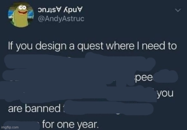 if you design a quest | image tagged in if you design a quest | made w/ Imgflip meme maker