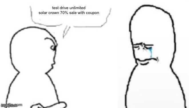 blank poopy template | test drive unlimited solar crown 70% sale with coupon | image tagged in blank poopy template | made w/ Imgflip meme maker