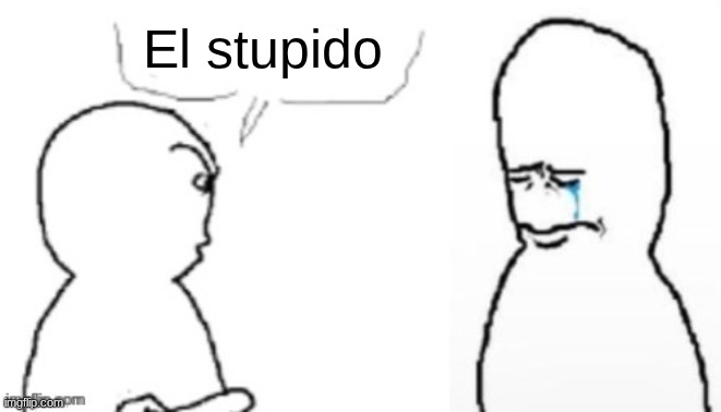 blank poopy template | El stupido | image tagged in blank poopy template | made w/ Imgflip meme maker
