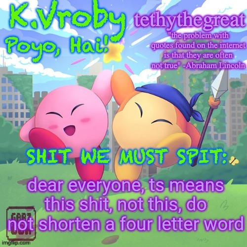 K.Vroby and tethythegreat shared template | dear everyone, ts means this shit, not this, do not shorten a four letter word | image tagged in k vroby and tethythegreat shared template | made w/ Imgflip meme maker
