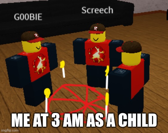 Tangomangle_Ritual.mem | ME AT 3 AM AS A CHILD | image tagged in tangomangle_ritual mem | made w/ Imgflip meme maker
