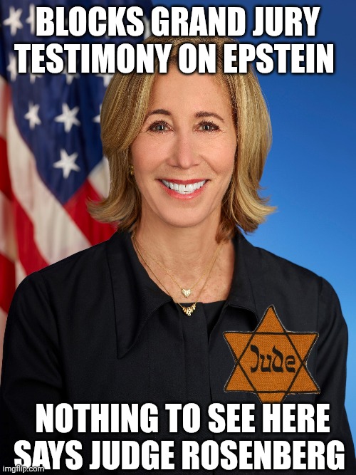 BLOCKS GRAND JURY TESTIMONY ON EPSTEIN; NOTHING TO SEE HERE SAYS JUDGE ROSENBERG | made w/ Imgflip meme maker