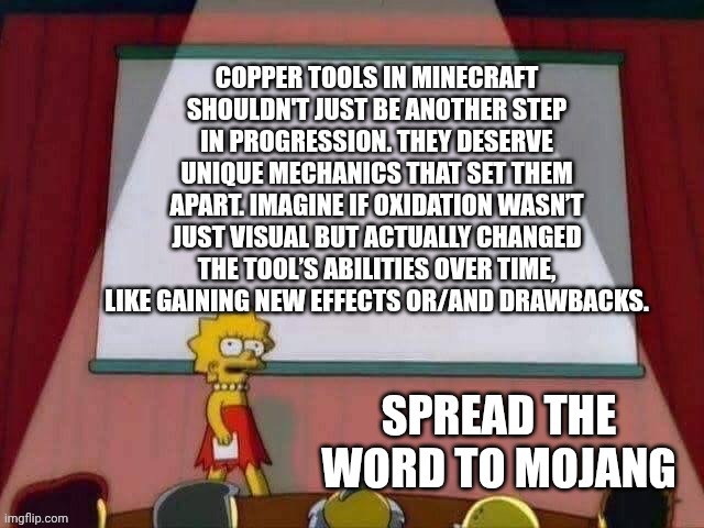 Mojang should see this. | SPREAD THE WORD TO MOJANG | image tagged in minecraft,copper,tools,mojang,armor,lisa simpson speech | made w/ Imgflip meme maker