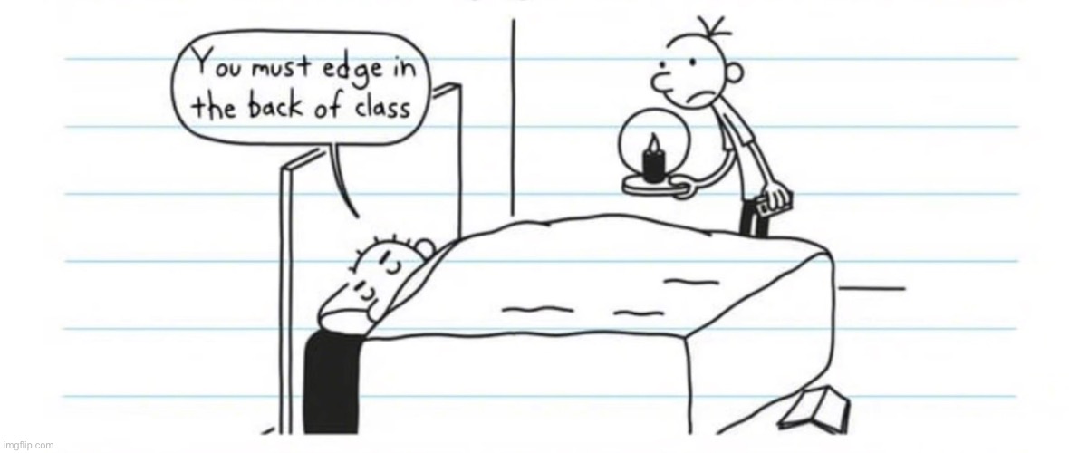 The voices are getting louder | image tagged in edging,gooning,diary of a wimpy kid,rodrick heffley,memes,shitpost | made w/ Imgflip meme maker