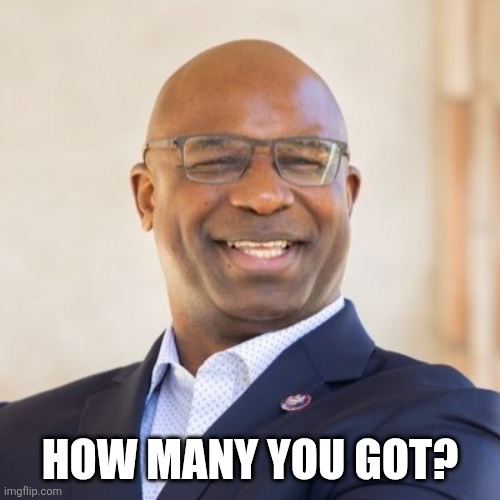 Jamaal Bowman | HOW MANY YOU GOT? | image tagged in jamaal bowman | made w/ Imgflip meme maker