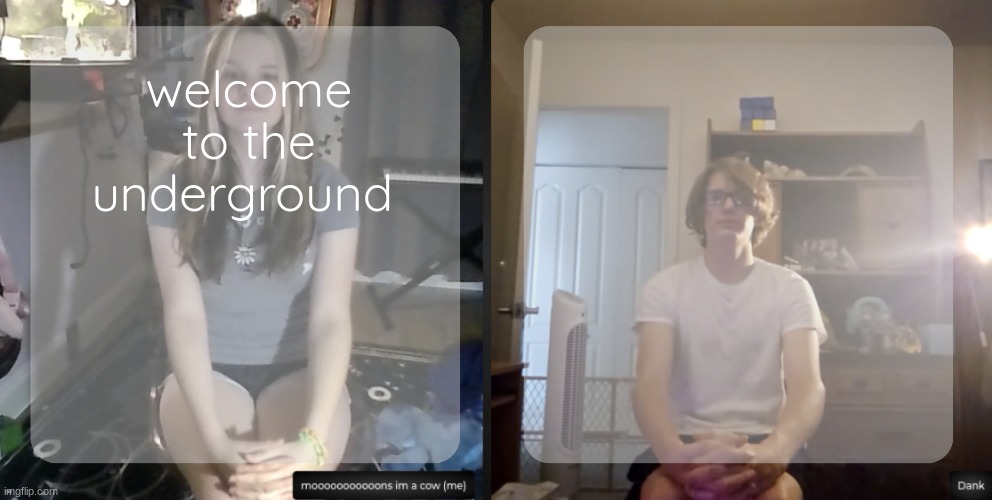 moons and dank temp | welcome to the underground | image tagged in moons and dank temp | made w/ Imgflip meme maker