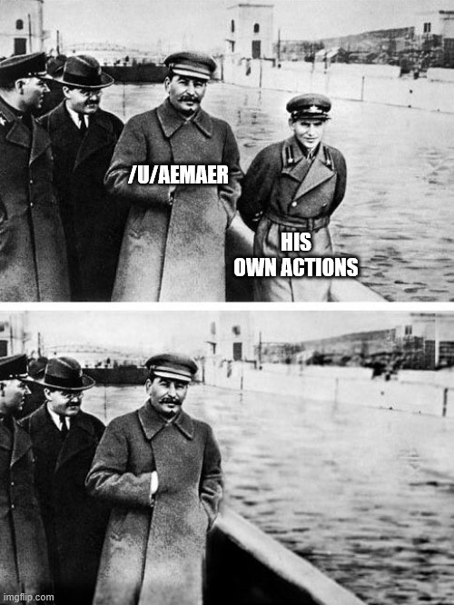 Stalin Disappearing Man | /U/AEMAER; HIS OWN ACTIONS | image tagged in stalin disappearing man | made w/ Imgflip meme maker