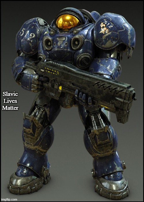 Terran Marine | Slavic Lives Matter | image tagged in terran marine,slavic lives matter | made w/ Imgflip meme maker