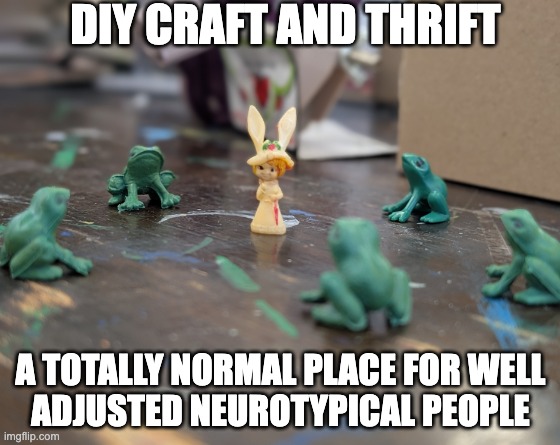 The frogs worship their bonny lass | DIY CRAFT AND THRIFT; A TOTALLY NORMAL PLACE FOR WELL
ADJUSTED NEUROTYPICAL PEOPLE | image tagged in weird,funny,cult | made w/ Imgflip meme maker