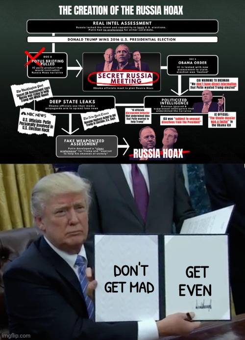 DON'T GET MAD GET EVEN | image tagged in memes,trump bill signing | made w/ Imgflip meme maker