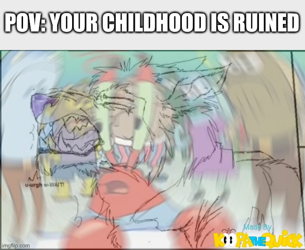 The Cycle Repeats... | POV: YOUR CHILDHOOD IS RUINED | image tagged in spongebob | made w/ Imgflip meme maker