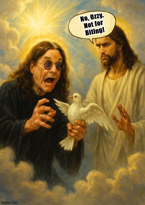 Easy, Ozzy. | No, Ozzy.
Not for
Biting! | image tagged in ozzy and jesus | made w/ Imgflip meme maker