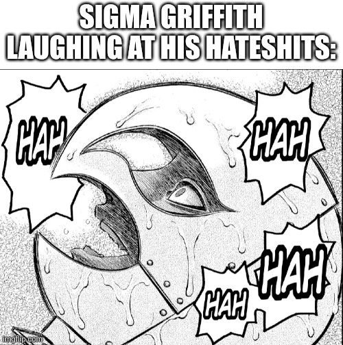 Laughing Griffith | SIGMA GRIFFITH LAUGHING AT HIS HATESHITS: | image tagged in laughing griffith | made w/ Imgflip meme maker