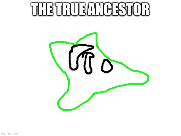THE TRUE ANCESTOR | made w/ Imgflip meme maker