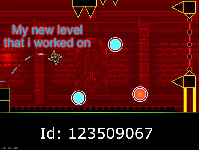 Name: Castle Of Darkness | My new level that i worked on; Id: 123509067 | made w/ Imgflip meme maker